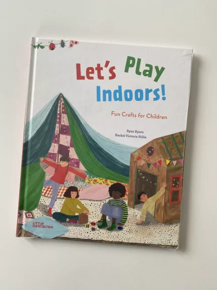 Let’s play indoors!