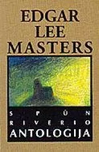 Spūn Riverio antologija - Edgar Lee Masters, knyga