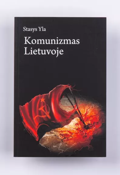 Komunizmas Lietuvoje - Stasys Yla, knyga
