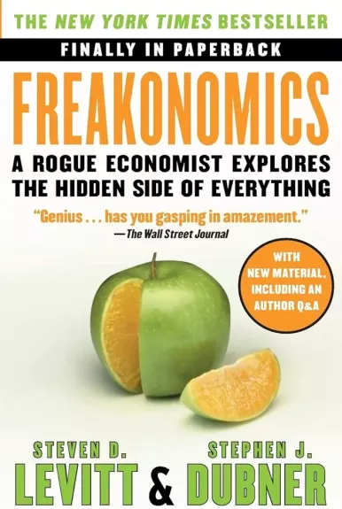 Freakonomics: A Rogue Economist Explores the Hidden Side of Everything - Steven D. Levitt, Stephen J.  Dubner, knyga