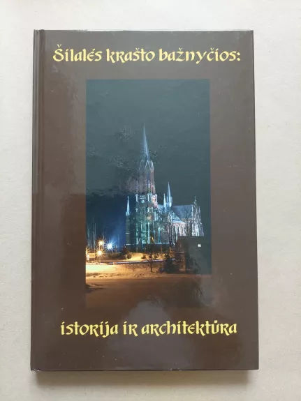 Šilalės krašto bažnyčios: istorija ir architektūra