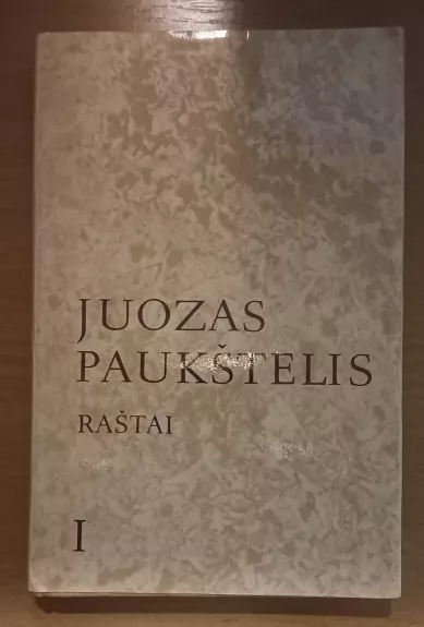 Raštai I - Juozas Paukštelis, knyga
