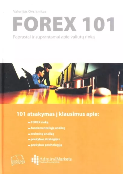 Forex 101. Paprastai ir suprantamai apie valiutu rinka.