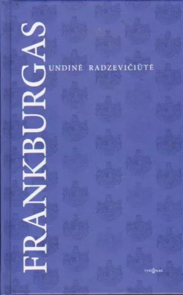 Frankburgas - Undinė Radzevičiūtė, knyga