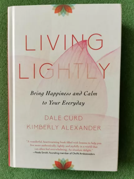 Living Lightly: Bring Happiness and Calm to Your Everyday - Dale Curd, knyga 1