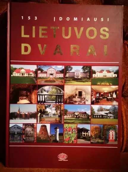 153 įdomiausi Lietuvos dvarai - Autorių Kolektyvas, knyga 1