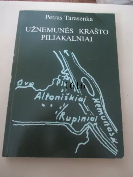 Užnemunės krašto piliakalniai - Petras Tarasenka, knyga 1