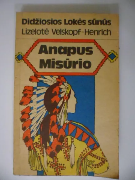 Anapus Misūrio - Lizelotė Velskopf-Henrich, knyga