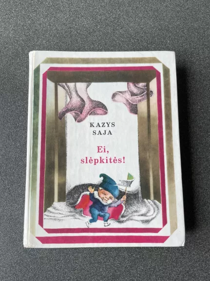 Ei, slėpkitės! - Kazys Saja, knyga