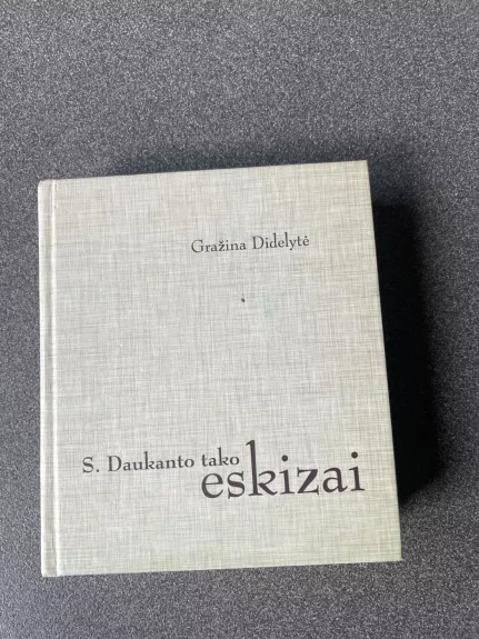 S. Daukanto tako eskizai - G. Didelytė, knyga