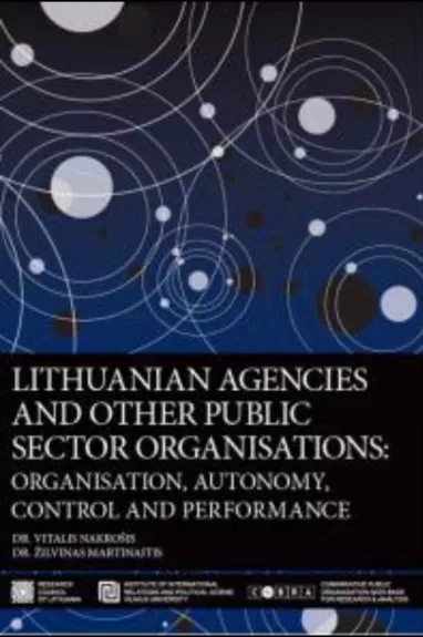 Lithuanian agencies and other public sector organisations: organisation, autonomy, control and performance
