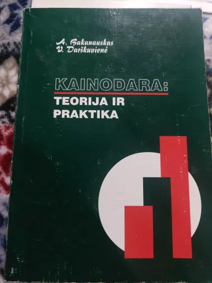 Kainodara: teorija ir praktika - A. Bakanauskas, ir kiti. , knyga