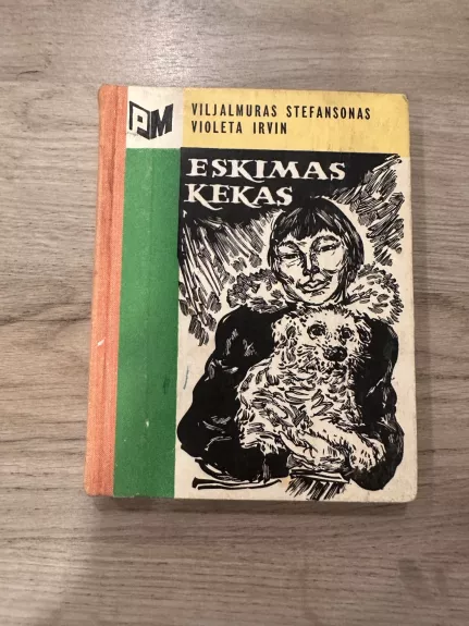 Eskimas Kekas - V. Stefansonas, V.  Irvinas, knyga 1