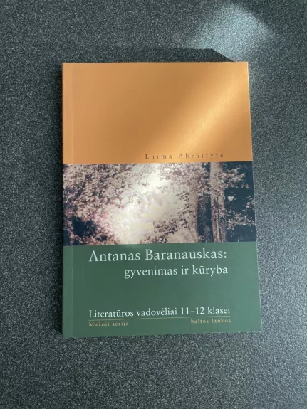 Antanas Baranauskas: Gyvenimas ir kūryba