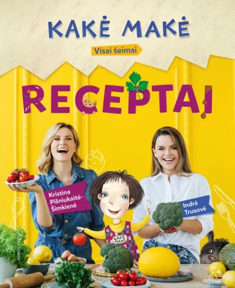 Kakė Makė. Receptai - Indrė Trusovė, knyga