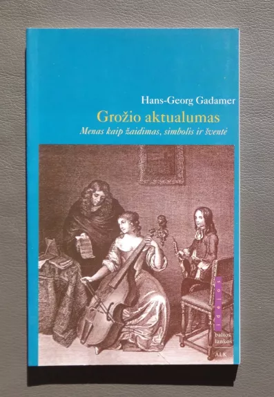 Grožio aktualumas - Hans-Georg Gadamer, knyga
