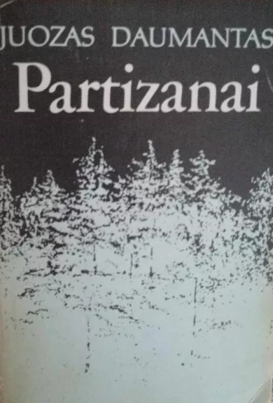 Partizanai - Juozas Daumantas, knyga 1
