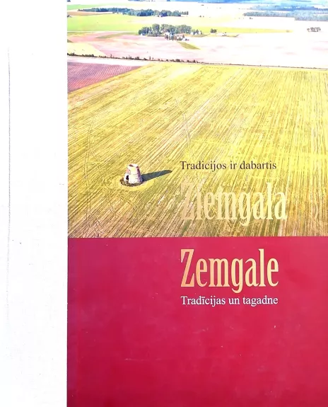 TRADICIJOS IR DABARTIS. ŽIEMGALA.
