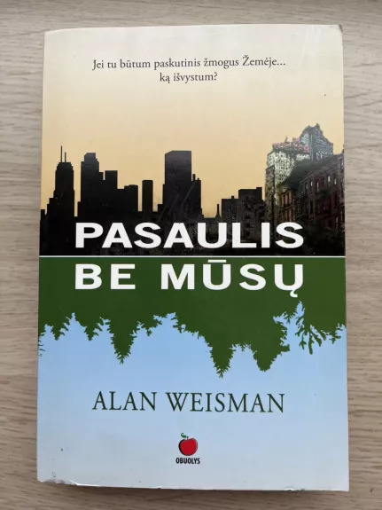 Pasaulis be mūsų - Alan Weisman, knyga