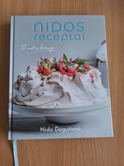 Nidos receptai. 10 metų drauge - Nida Degutienė, knyga 1