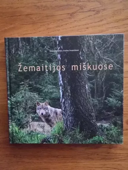 „Žemaitijos miškuose": fotoalbumas - Jonas Danauskas, knyga