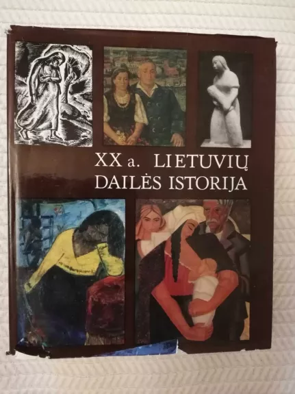 XX a. Lietuvių dailės istoriją (II dalis) 1900 - 1940 - Autorių Kolektyvas, knyga