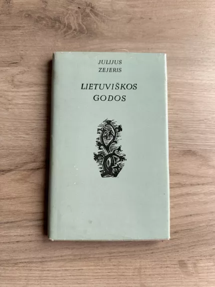 Lietuviškos godos - Julijus Zejeris, knyga 1