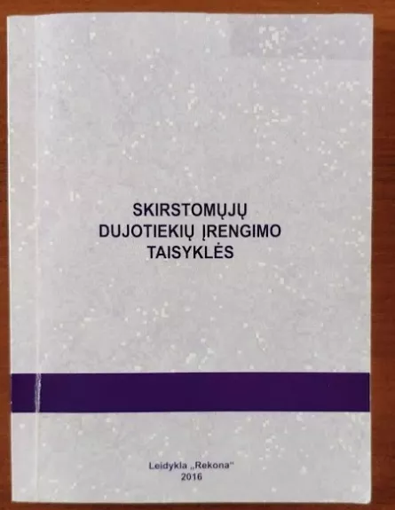Skirstomųjų dujotekių įrengimo taisyklės - Autorių Kolektyvas, knyga 1