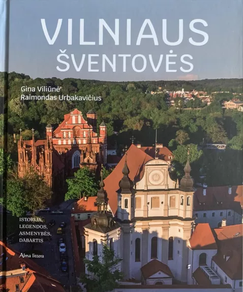Vilniaus šventovės istorija, legendos, asmenybės, dabartis - Gina Viliūnė, knyga