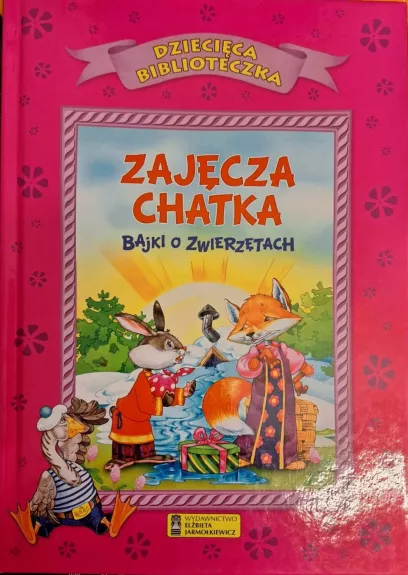 Zajęcza chatka. Bajki o zwierzętach