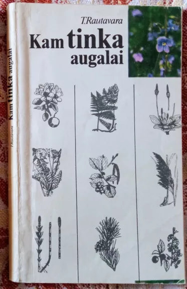 Kam tinka augalai - T. Rautavara, knyga