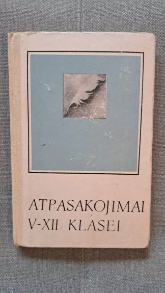 ATPASAKOJIMAI V-XII KLASEI - Z. Alaunienė, A.  Piročkinas, knyga