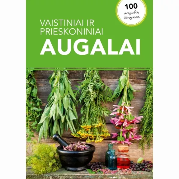 Vaistiniai ir prieskoniniai augalai - Autorių Kolektyvas, knyga 1