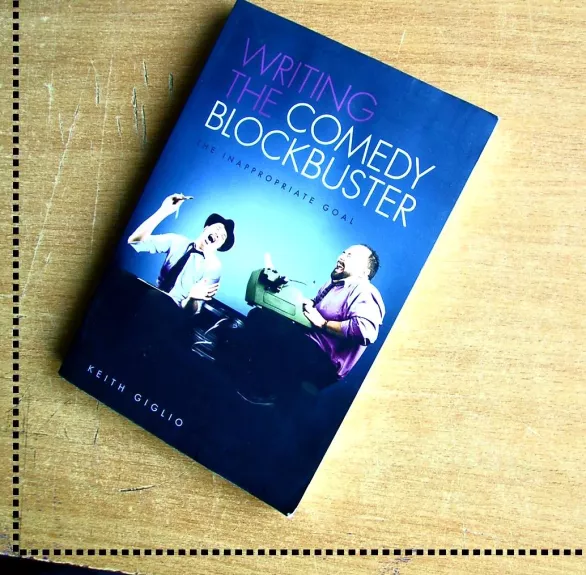 Writing the comedy blockbuster - Keith Giglio, knyga