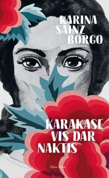 Karakase vis dar naktis - Karina Sainz Borgo, knyga