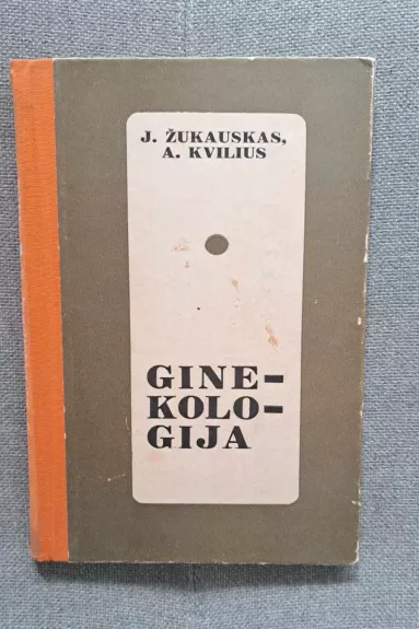 Ginekologija - J. Kvilius A. Žukauskas, knyga