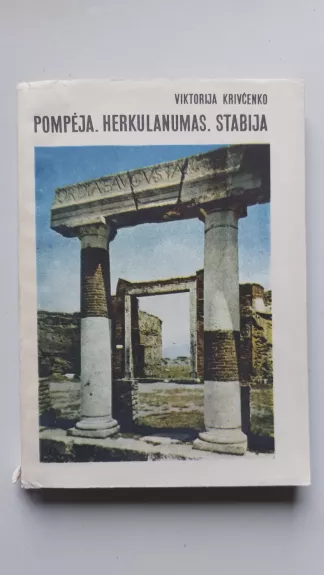 Pompėja. Herkulanumas. Stabija