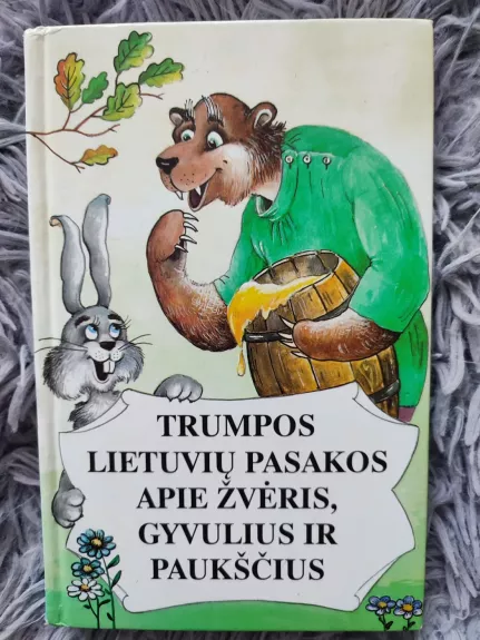 Trumpos lietuvių pasakos apie žvėris, gyvulius ir paukščius