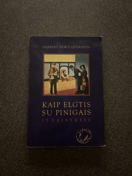 Kaip elgtis su pinigais: 12 taisyklių - Herbert Newton Casson, knyga