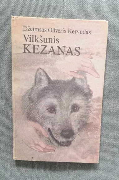Vilkšunis Kezanas - Džeimsas Oliveris Kervudas, knyga