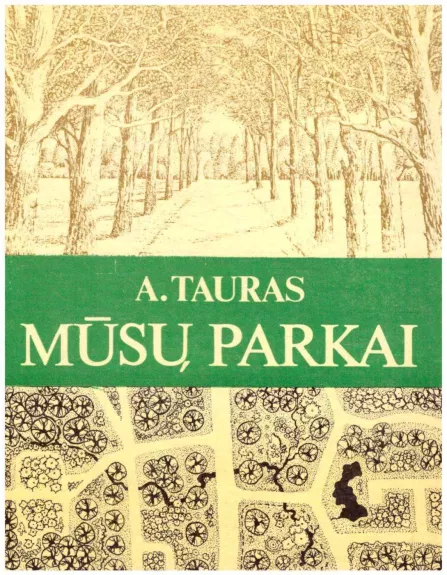 Mūsų parkai - Antanas Tauras, knyga