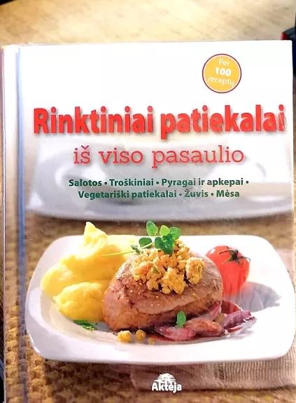 Rinktiniai patiekalai iš viso pasaulio: salotos, troškiniai, vegetariški patiekalai, žuvis, mėsa