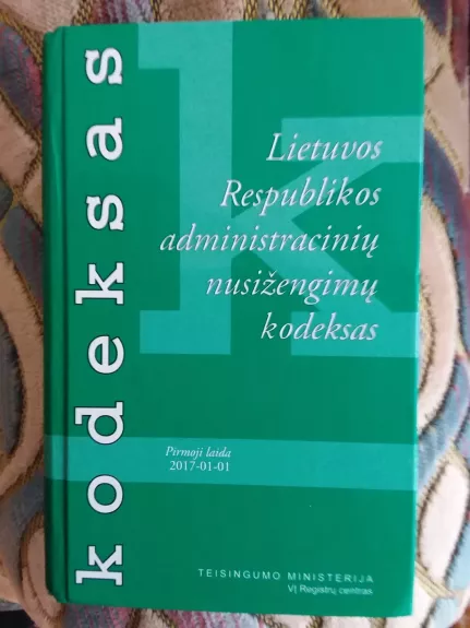 Lietuvos Respublikos administracinių nusižengimų kodeksas - Autorių Kolektyvas, knyga