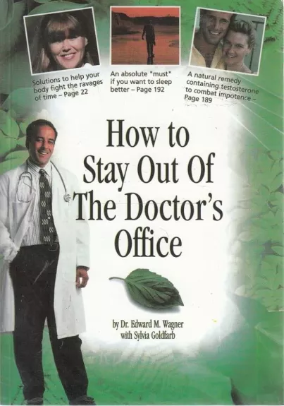 How to stay out of the doctor's office: An encyclopedia for alternative healing
