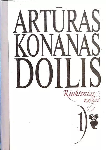 Rinktiniai raštai (1 tomas) - Artūras Konanas Doilis, knyga
