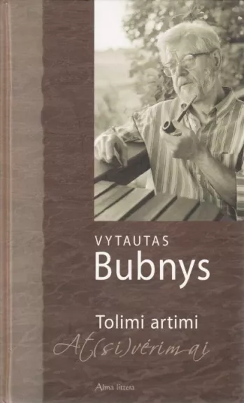 Tolimi artimi. At(si)vėrimai - Vytautas Bubnys, knyga
