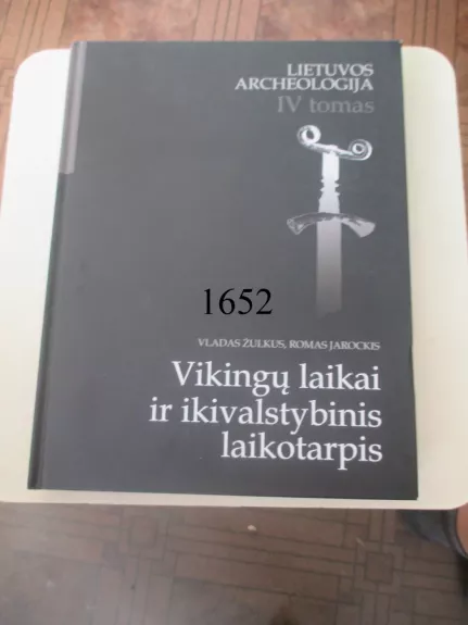 Lietuvos archeologija IV tomas. Vikingų laikai ir ikivalstybinis laikotarpis