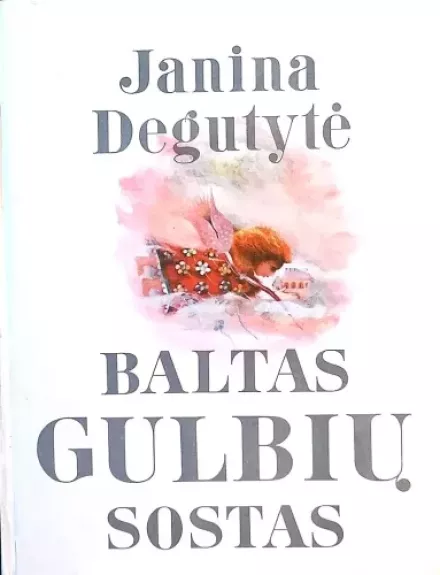 Baltas gulbių sostas - Janina Degutytė, knyga