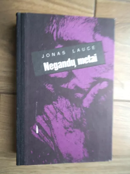 Negandų metai - Jonas Laucė, knyga 1