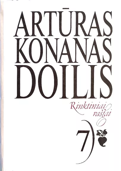 Rinktiniai raštai (7 tomas) - Artūras Konanas Doilis, knyga